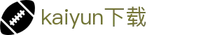 开云体育APP | KAIYUN中国官方版-KY SPORTS